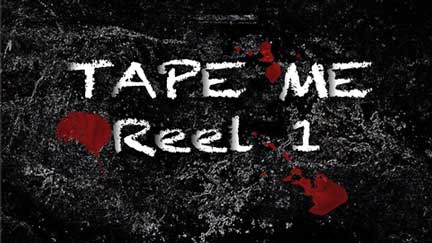 Tape Me reel 1