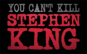you can't kill stephen king