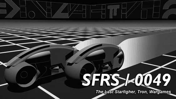  0049: THE LAST STARFIGHTER, TRON, WARGAMES