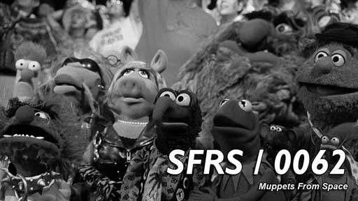  0062: MUPPETS FROM SPACE