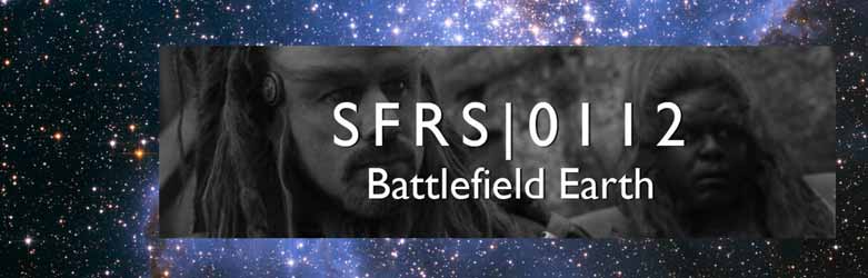  0112: Battlefield Earth