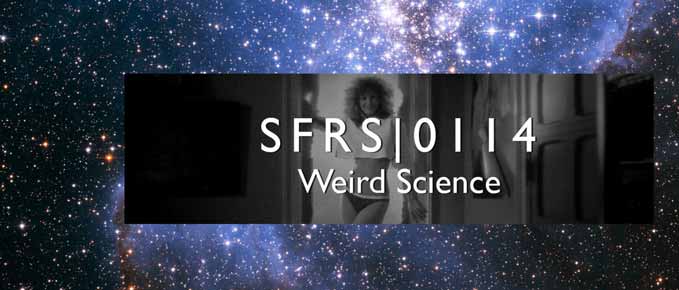  0114: Weird Science