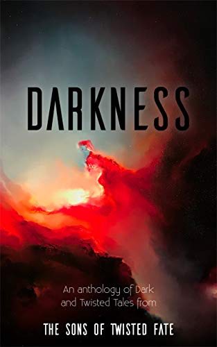  Twisted Fate Publishing announced the publication of Darkness,an anthology of Dark and Twisted Tales from The Sons of Twisted Fate