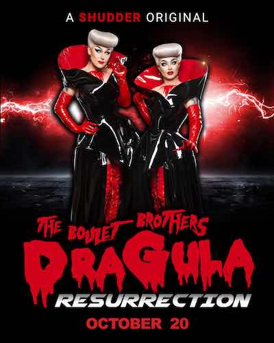  DRAG, FILTH, HORROR & GLAMOUR COME TO SHUDDER IN NEW ORIGINAL,  THE BOULET BROTHERS’ DRAGULA: RESURRECTION , PREMIERING OCTOBER 20