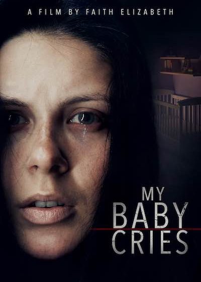  Psychological Thriller/Horror “My Baby Cries” by emerging Filmmaker Faith Elizabeth, raises over £1,000 on Day 2 of their launch.