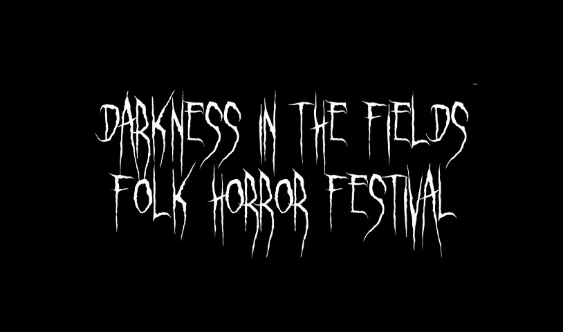  Folk Horror Takes Over Derby with Darkness in the Fields Festival